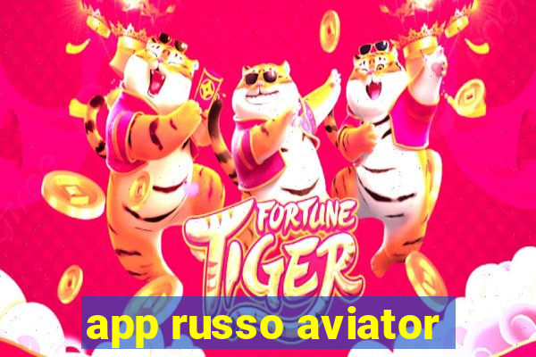 app russo aviator